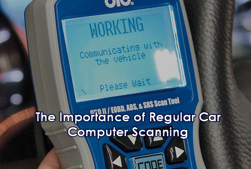The Importance of Regular Car Computer Scanning